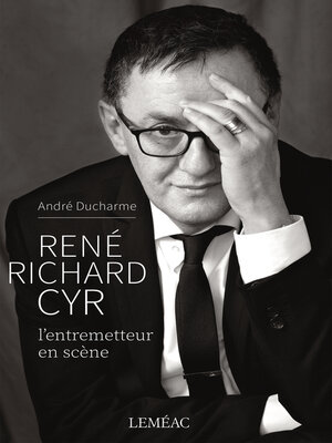 cover image of René Richard Cyr. L'entremetteur en scène